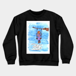 never lose your sense of wonder Crewneck Sweatshirt